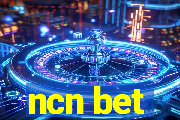 ncn bet